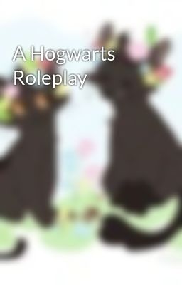 A Hogwarts Roleplay 