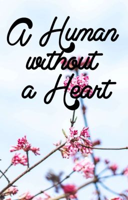 A Human without a Heart