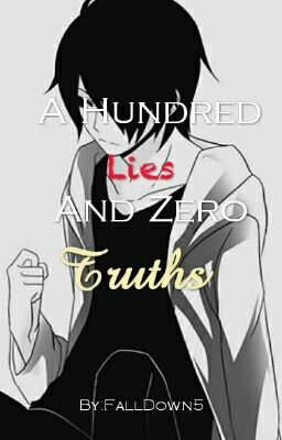 A Hundred Lies and Zero Truths