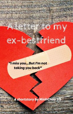 A letter to my ex - bestfriend