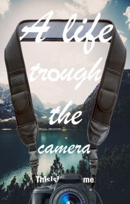 A life through the camera