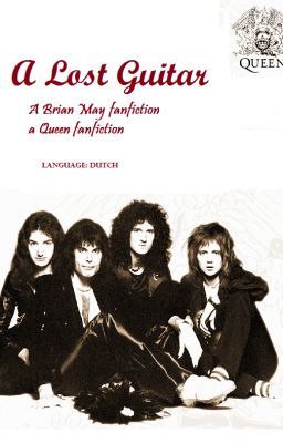 A Lost Guitar (Nederlandse Queen - Brian May - fanfiction)