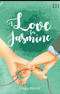 A Love for Jasmine (Sudah Terbit)Unpublished Sebagian 