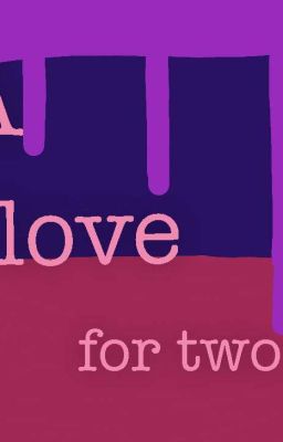 a love for two..