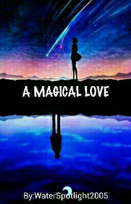 A MAGICAL LOVE