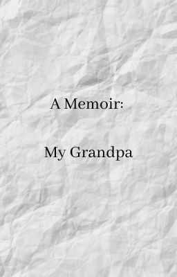 A Memoir: My Grandpa