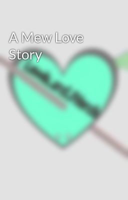 A Mew Love Story