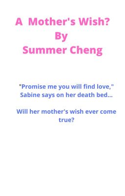 A  Mother's  Wish  ?  AU by Summer Cheng