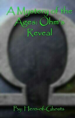 A Mystery of the Ages: Ohm's Reveal [Book 1]