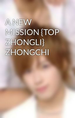 A NEW MISSION {TOP ZHONGLI} ZHONGCHI  