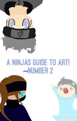 A ninjas guide to art!~Number 2