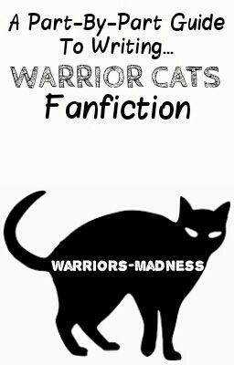 A Part-By-Part Guide To Writing Warriors Fanfiction