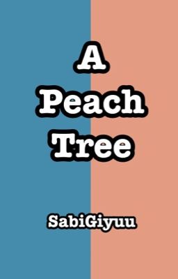 A Peach Tree (SabiGiyuu)