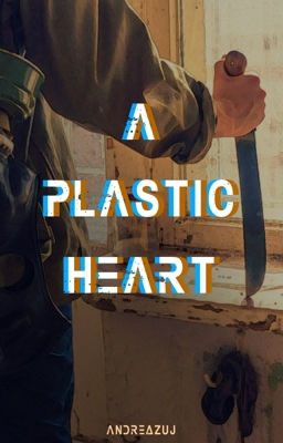 A Plastic Heart [CONTINUING] 