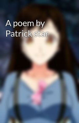 A poem by Patrick star