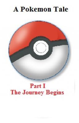 A Pokemon Tale Part I: The Journey Begins