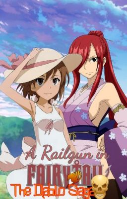 A Railgun In Fairy Tail. The Diablo Saga, Book 1: Rebirth