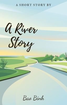 A river story