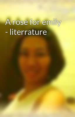 A rose for emily - literrature