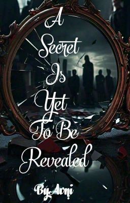 A Secret is yet to be revealed