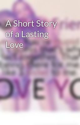 A Short Story of a Lasting Love