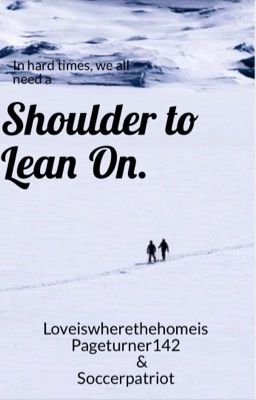 A Shoulder to Lean On