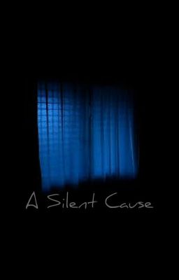 •a Silent Cause•