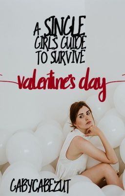 A Single Girl's Guide to survive Valentine's Day