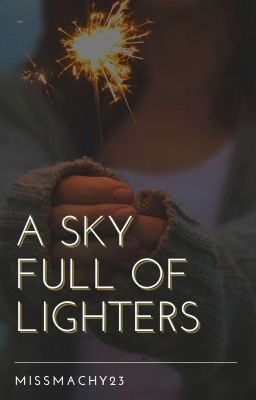 A Sky Full of Lighters [COMPLETED]