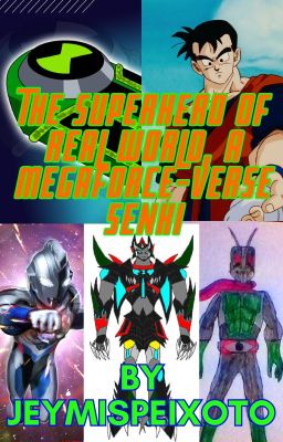 A Superhero In The Real World, A Megaforce-Verse Senki (Author Insert)