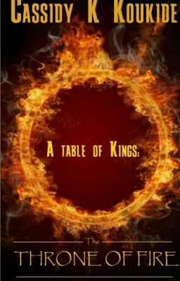 A Table Of Kings: The Throne Of Fire