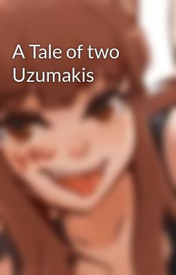 A Tale of two Uzumakis