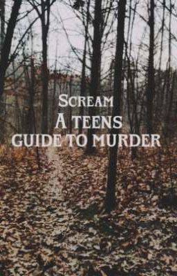 A teens guide to Murder || Scream 5-6