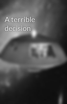 A terrible decision