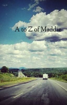 A to Z of Maddie