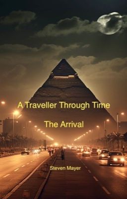 A Traveller Through Time,  Book One,  The Arrival 