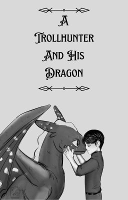 A Trollhunter and His Dragon