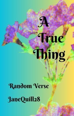 A True Thing - Random Verse