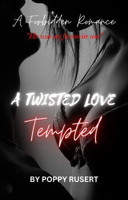 A TWISTED LOVE-Tempted ( 🔞 ) ✔