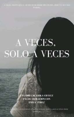 A veces, solo a veces.