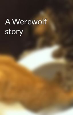 A Werewolf story