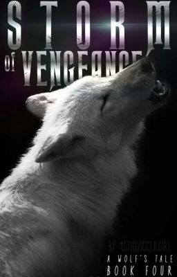 A Wolf's Tale (Book #4) Storm Of Vengeance 