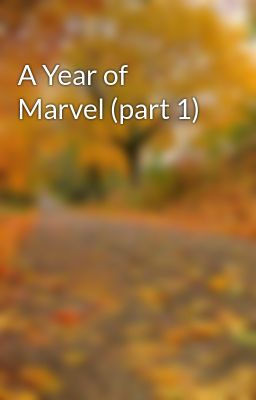 A Year of Marvel (part 1)