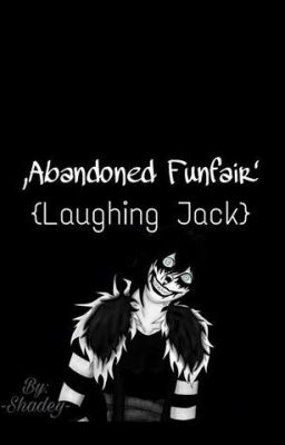 ,Abandoned Funfair' {Laughing Jack}✔ZAKOŃCZONE✔ 