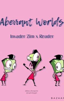 Aberrant Worlds (Invader Zim x Reader)