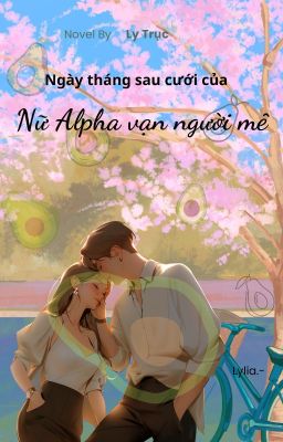 [Abo|Nữ A-Nam O]Ngày tháng sau khi cưới của nữ Alpha vạn người mê