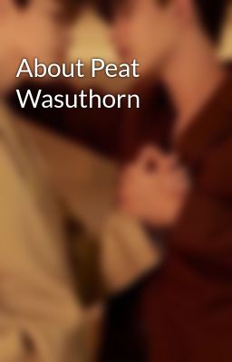 About Peat Wasuthorn