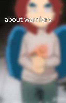 about warriors 