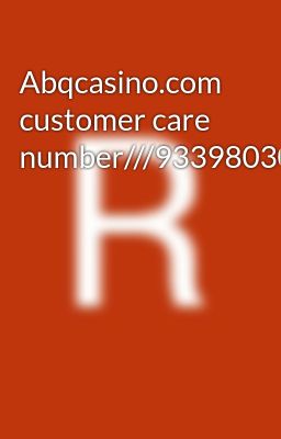 Abqcasino.com customer care number///9339803022///8276965869////