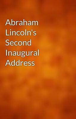 Abraham Lincoln's Second Inaugural Address